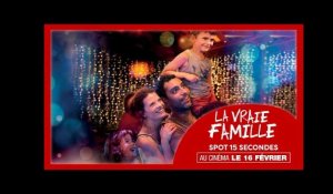 LA VRAIE FAMILLE | Spot 15'