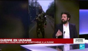 Guerre en Ukraine : Moscou peut compter sur le soutien logistique de la Tchétchénie