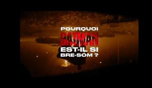 Pourquoi Batman est-il si bre-som ?