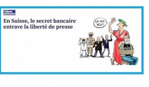 "Suisse Secrets": "La loi sur le secret bancaire entrave la liberté de la presse suisse"