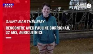 VIDÉO. Rencontre avec Pauline Corrignan, agricultrice à Saint-Barthélemy