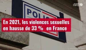 VIDÉO. En 2021, les violences sexuelles en hausse de 33 % ﻿en France