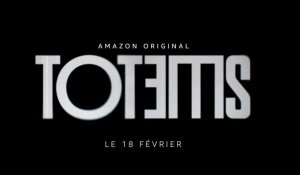 Totems (Prime Video) bande-annonce