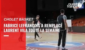 VIDÉO. Cholet Basket : rencontre avec Fabrice Lefrançois, qui a suppléé Laurent Vila cette semaine