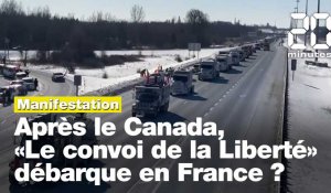 Après le Canada, «Le convoi de la Liberté» bientôt sur Paris ?