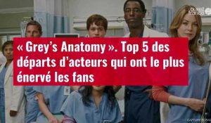 VIDÉO. « Grey’s Anatomy ». Top 5 des départs d’acteurs qui ont le plus énervé les fans
