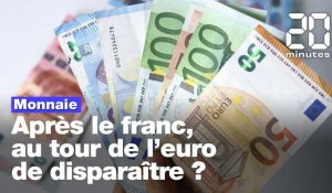 Après le franc, l'euro peut-il disparaître?