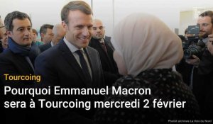Pourquoi Emmanuel Macron sera à Tourcoing mercredi 2 février