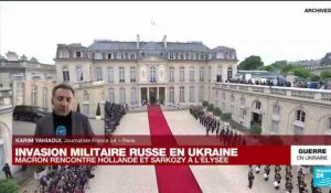 Invasion militaire russe en Ukraine : E. Macron reçoit F. Hollande et N. Sarkozy à l'Elysée