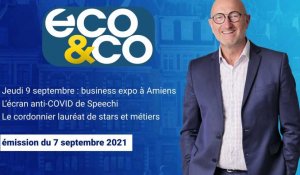 Eco & Co, le magazine de l'économie en Hauts-de-France du mardi 7 septembre 2021