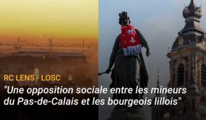 RC Lens - LOSC : "une opposition sociale entre les mineurs du Pas-de-Calais et les bourgeois lillois"