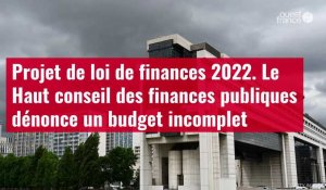 VIDÉO. Projet de loi de finances 2022 : le Haut conseil dénonce un budget incomplet