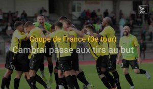 Coupe de France : Cambrai passe au 4e tour après les tirs au but