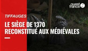 VIDÉO. Revivre le siège de 1370 avec les Médiévales de Tiffauges en Vendée