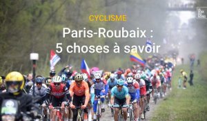 Paris-Roubaix : tout ce qu'il faut savoir