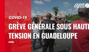 VIDÉO. Covid-19 : en Guadeloupe, la grève « illimitée et générale » fait planer la menace d’un blocage total
