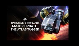 Hardspace: Shipbreaker - The Atlas Tugged Update Trailer