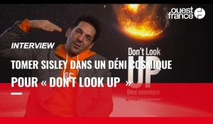 VIDÉO. « Le réchauffement climatique, j'en étais très loin » confie Tomer Sisley, à l’affiche du film « Don’t Look Up : Déni cosmique »