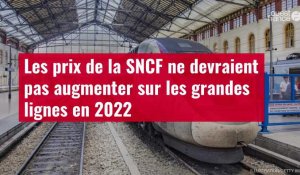 VIDÉO. Les prix de la SNCF ne devraient pas augmenter sur les grandes lignes en 2022