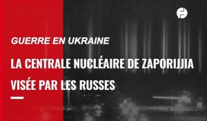 VIDÉO. Guerre en Ukraine : la plus grande centrale nucléaire d’Europe visée par les Russes