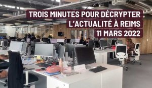 Reims. Trois minutes pour décrypter l'actualité 11 mars 2022