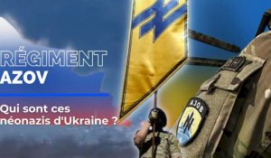 Régiment Azov: qui sont ces néonazis ukrainiens ?