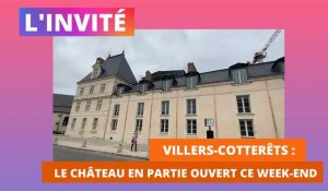 L'invité : Xavier Bailly, administrateur du château de Villers-Cotterêts