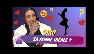 Laro (LPDLA9) : Neverly est-elle sa femme idéale ? Ou une autre candidate ?