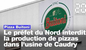 Pizza Buitoni: Le préfet du Nord a interdit la production de pizzas au sein de l'usine Buitoni