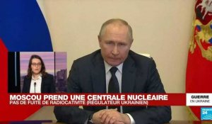 Moscou prend une centrale nucléaire : "C'est une immense menace pour toute l'Europe"