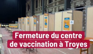 Fermeture du centre de vaccination à Troyes