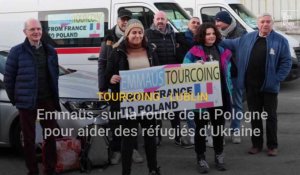 Aide aux réfugiés ukrainiens : Emmaüs Tourcoing sur la route de la Pologne