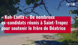 VIDÉO. « Koh-Lanta » : d'anciens candidats réunis à Saint-Tropez pour le frère de Béatrice