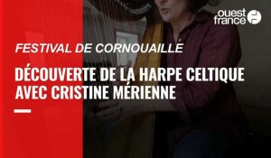 Festival de Cornouaille. Cristine Mérienne et sa harpe celtique : « Ça fait partie de mon corps »