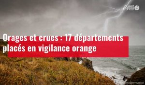 VIDÉO. Orages et crues : 17 départements placés en vigilance orange