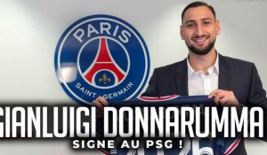 OFFICIEL : GIANLUIGI DONNARUMMA DÉBARQUE AU PSG !