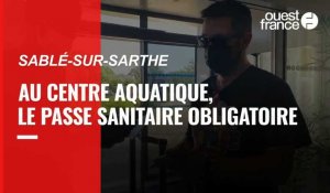 VIDÉO. Au centre aquatique de Sablé-sur-Sarthe, le passe sanitaire devient obligatoire