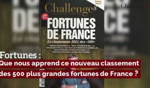 Fortunes : les leçons du classement 2021 des 500 plus grandes fortunes de France