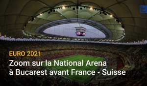 Euro 2021 : zoom sur la National Arena à Bucarest avant France - Suisse