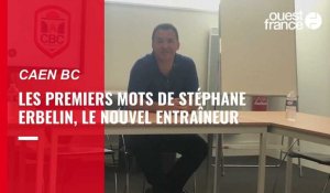 VIDÉO. Stéphane Eberlin, le nouvel entraîneur du Caen BC : « Notre objectif, c'est la Pro B ! »