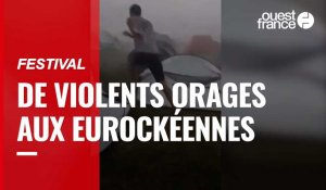 VIDÉO. Le festival des Eurockéennes de Belfort balayé par un violent orage