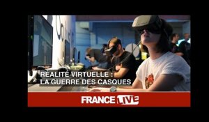 Réalité virtuelle : la guerre des casques