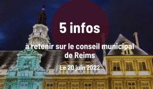 5 infos à retenir sur le conseil municipal de Reims. 20 juin 2022