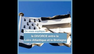 On vous explique : le divorce entre la Loire-Atlantique et la Bretagne