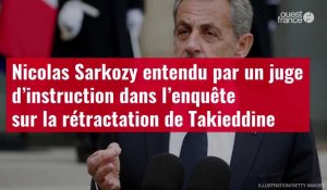 VIDÉO. Nicolas Sarkozy entendu par un juge d’instruction dans l’enquête sur la rétractation de Takieddine