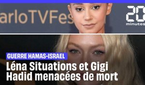 Léna Situations et Gigi Hadid menacées de mort