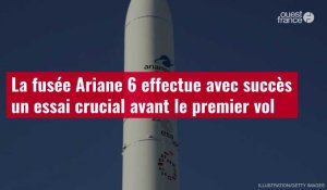 VIDÉO. La fusée Ariane 6 effectue avec succès un essai crucial avant le premier vol