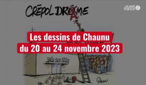 VIDÉO. Les dessins de Chaunu  du 20 au 24 novembre 2023