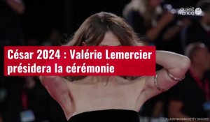 VIDÉO. César 2024 : Valérie Lemercier présidera la cérémonie