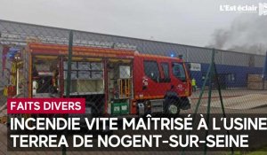 Incendie vite maîtrisé à l’usine Terrea de Nogent-sur-Seine
